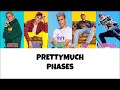 PRETTYMUCH Phases Lyrics