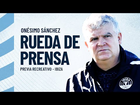 🎙️ RUEDA DE PRENSA DE ONÉSIMO SÁNCHEZ | PREVIA J38 | UD IBIZA | Ibiza UD | Web Oficial