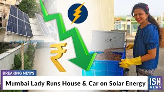 Mumbai Lady Runs House & Car on Solar Energy