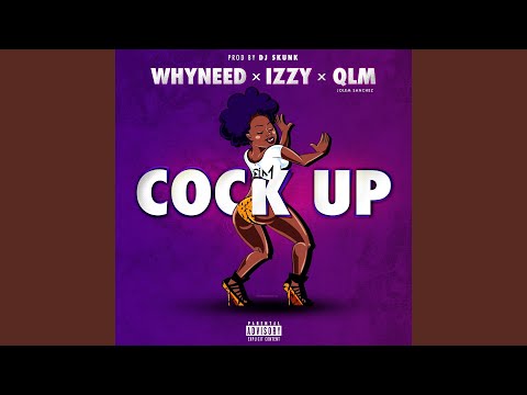 Cock Up (feat. Izzy, QLM Jolem Sanchez)
