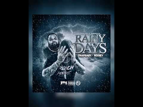 Trap Baby - Rainy Days Ft Mxney