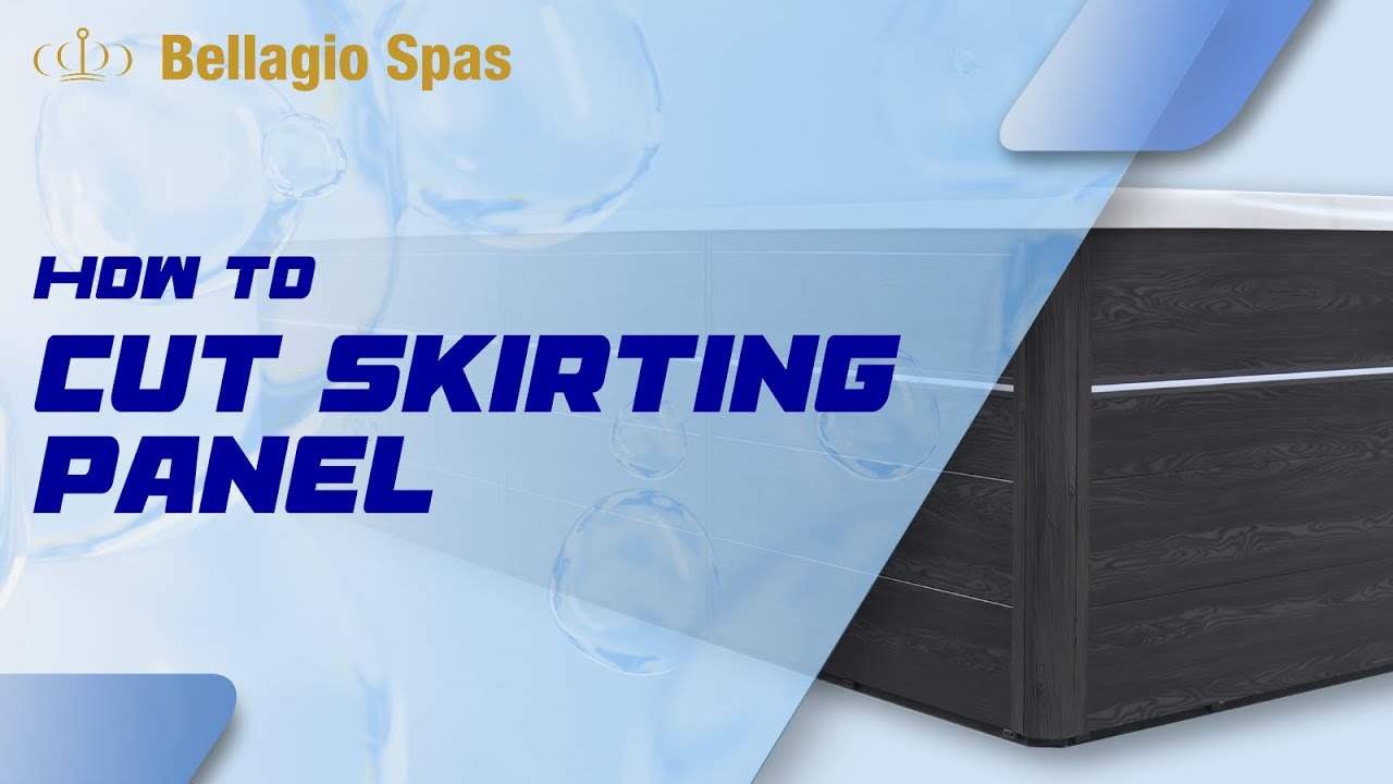 How to cut skirting panel - Bellagio Spas