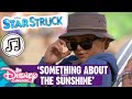 STARSTRUCK Something About The Sunshine Disney Channel App