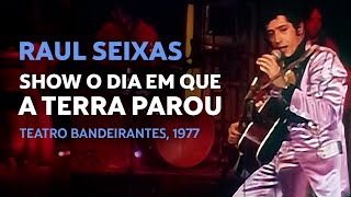 Raul Seixas - Show "O Dia em Que A Terra Parou" (Teatro Bandeirantes, 1977)