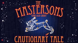The Mastersons - Cautionary Tale [Audio Stream]