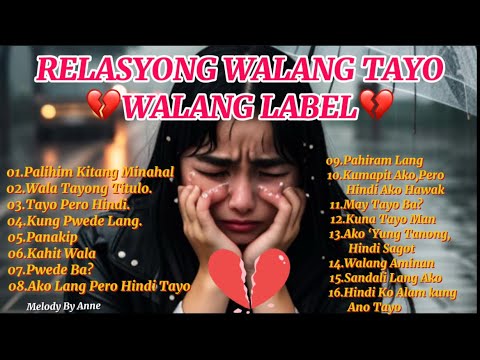 RELASYONG WALANG TAYO💔WALANG LABEL💔