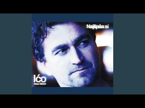 Najlipša Si - Ivica Sikiric Ico