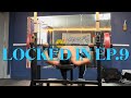 LOCKED IN EP.9 | 630LB DEADLIFT 385LB BENCH!