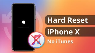 [2 Ways] How to Hard Reset iPhone X without iTunes 2022