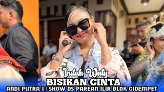 Download lagu BISIKAN CINTA VOC INDAH WATY - ANDI PUTRA 1 | SHOW DS PAREAN ILIR BLOK CIDEMPET mp3
