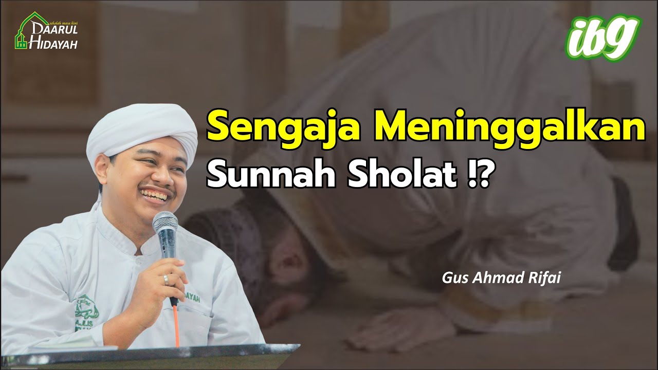 Sengaja meninggalkan Sunnah sholat !?