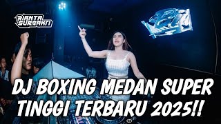 Download lagu DJ BOXING MEDAN SUPER TINGGI !! DJ JUNGLE DUTCH BOXING TERBARU FULL BASS 2025 mp3