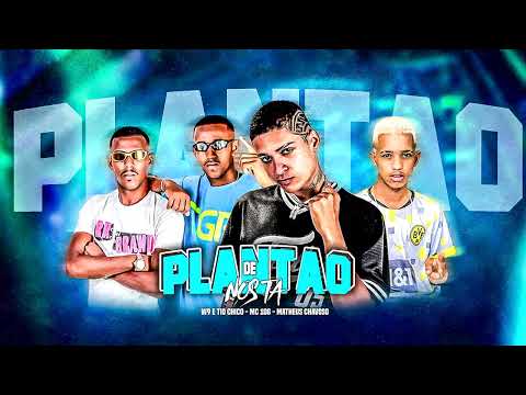 MC 10G, MATHEUS CHAVOSO, W9 E TIO CHICO - DE PLANTÃO NOS TÁ - REMIX - BREGAFUNK - 2024