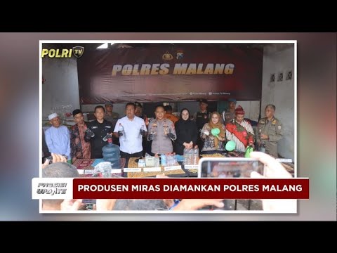 PRESISI UPDATE : POLRES MALANG AMANKAN PRODUSEN MIRAS 10/06/2024 08.00