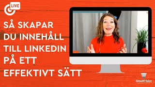 Så skapar du innehåll till LinkedIn på ett effektivt sätt