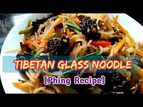 Phing Recipe - Tibetan Crystal Noodle Veg | Stir Fry Glass Noodle | Gucchi Mushroom Phing Recipe