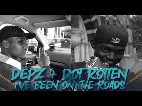 DEPZMAN 🟦 DOT ROTTEN 🟦  I've Been On The Roads 🚦