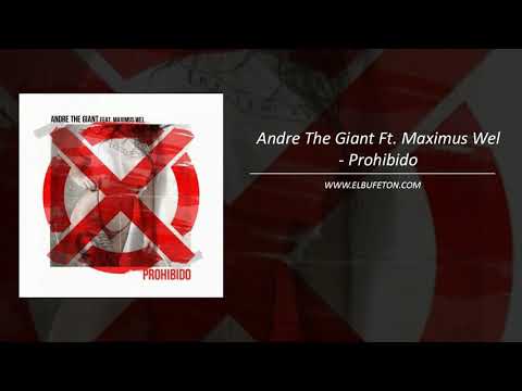 Andre The Giant Ft  Maximus Wel   Prohibido www elbufeton com