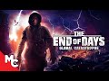 The End Of Days: Global Catastrophe | Full Movie | Action Adventure