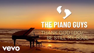 The Piano Guys - Thank God I Do / Be Still My Soul (Visualizer)