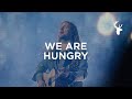 We Are Hungry - Sean Feucht | Bethel Music Worship