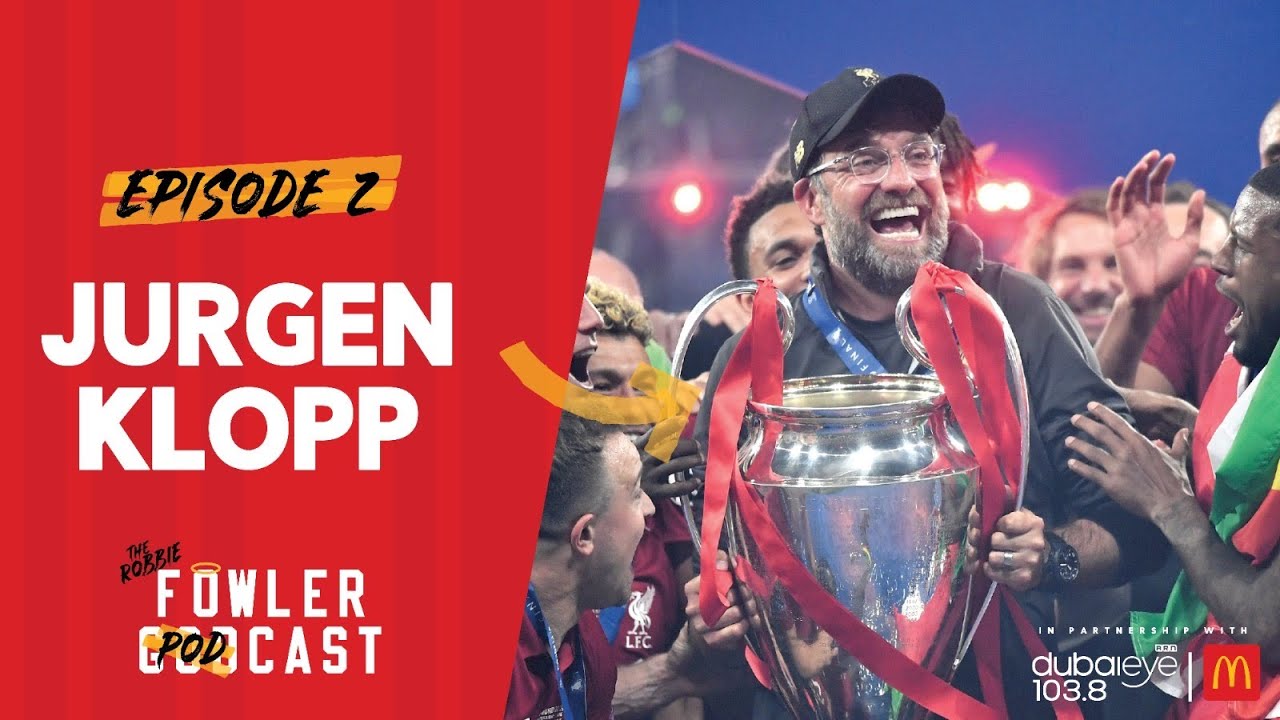 Jurgen Klopp on leadership, Liverpool babies called 'Jurgen' & dogsh*t | The Robbie Fowler Podcast