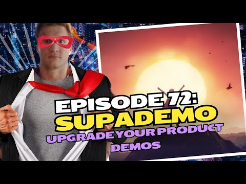 Episode 72: Supademo - Upgrade Your Product Demos
