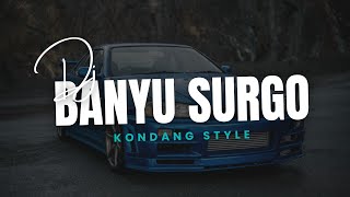 Download lagu DJ BANYU SURGO Kondang Style Remix – Bass Ngebass Viral 2025 mp3