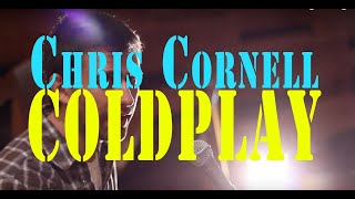 Coldplay and Chris Cornell Mashup [Cover] - Michael Dasso (feat. Steven Taylor)