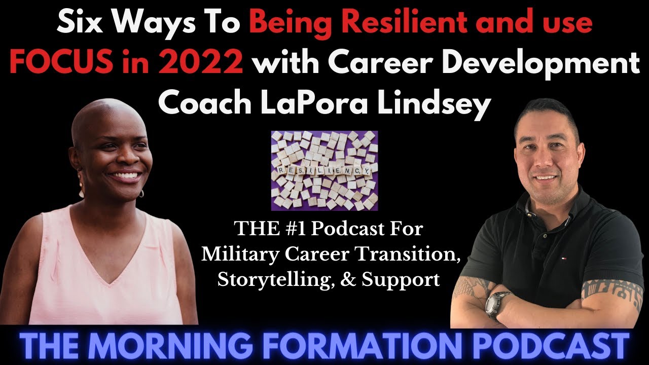 Six Ways To Being Resilient and use FOCUS in 2022 with Career Development Coach LaPora Lindsey