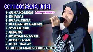 Download lagu FULL ALBUM TERBARU 2026 OTING SAPUTRI CUMA KOLEKSI - KHIANAT - BUAYA CINTA mp3