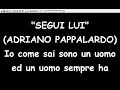Adriano Pappalardo - Segui lui  (Karaoke  Devocalizzata)