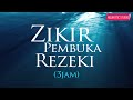 3 JAM Zikir Pembuka Rezeki Permudah Segala Urusan