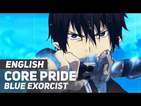 Video thumbnail for Core Pride (From ”Blue Exorcist”)