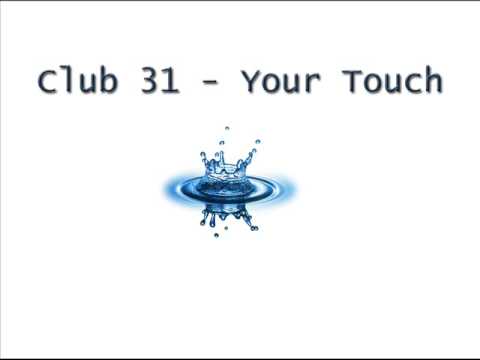 Club 31 Your Touch