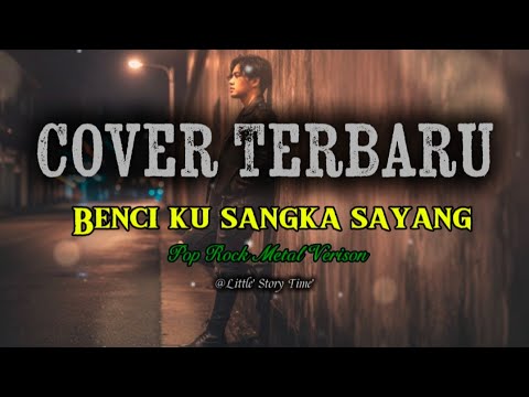 Benci Ku Sangka Sayang Cover Rock | Cover Malaysia Terbaru Enak Didengar Tahun 2025 #cover 