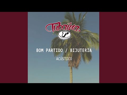 Bom Partido / Bijuteria (Acústico)