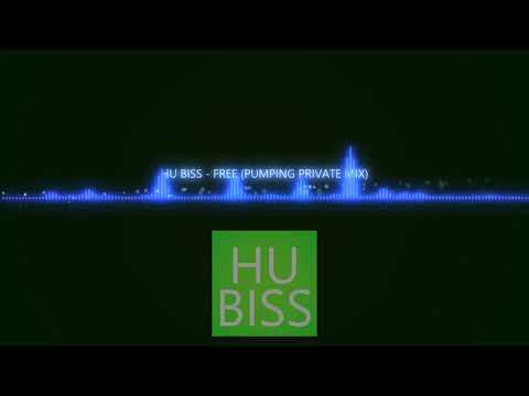 HU BISS - FREE (Pumping Private Mix)