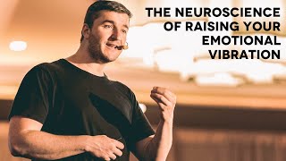 The neuroscience of raising your emotional vibration