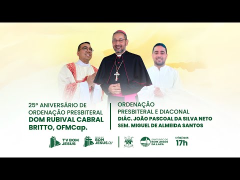 Missa de Aniversário de Ordenação Presbiteral Dom Rubival Britto | Santuário do Bom Jesus da Lapa