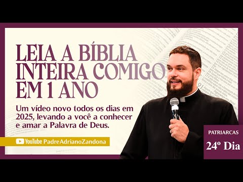 A Bíblia em um Ano - Episódio 24 - Gn 45-46 - Jó 37-38 - Pr 4,20-27 - Pe. Adriano Zandoná
