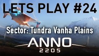 ANNO 2205 - Tundra - Vanha Plains DLC - Lets Play #24 - The ANNO Expert