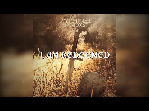 I Am Redeemed - Wytch Hazel (Lyric Video)