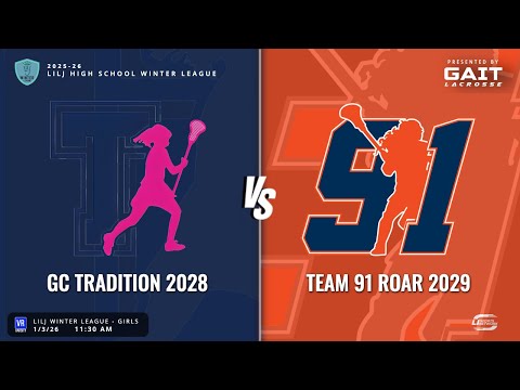 LILJ Winter League - Girls - Varsity Lacrosse | GC Tradition 2028 vs Team 91 Roar 2029