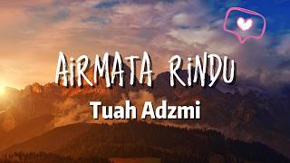 Download lagu Tuah Adzmi - Airmata Rindu | Lirik Lagu mp3
