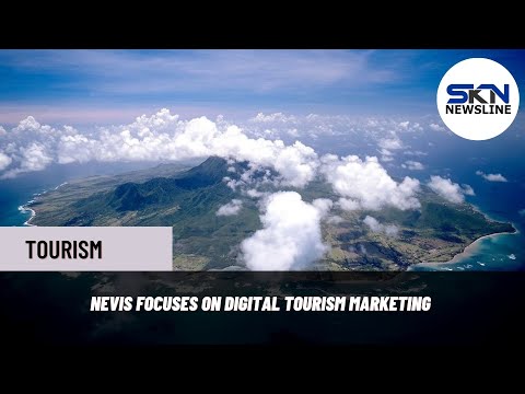 NEVIS FOCUSES ON DIGITAL TOURISM MARKETING