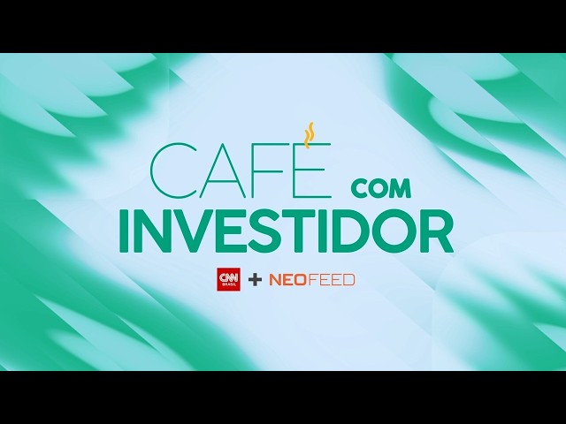 CAFÉ COM INVESTIDOR - 05/06/2026 | CNN MONEY