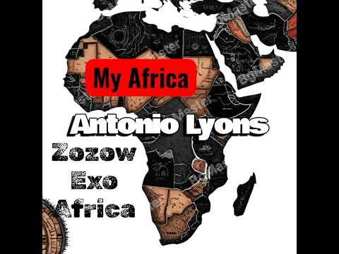 My Africa (Zozow Exo Africa Remake Full length Mix) - Antonio Lyons 