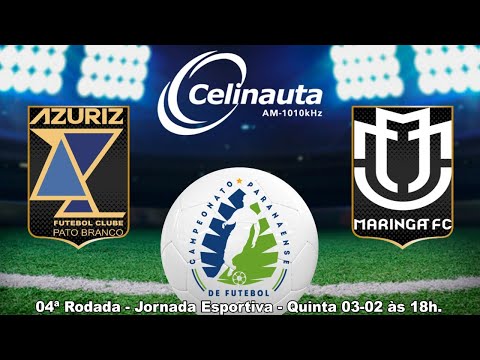 Azuriz Pato Branco x Maringá - Paranaense de Futebol 2022 - 4ª Rodada - AO VIVO
