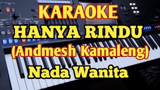 Download lagu Andmes Kamaleng - HANYA RINDU - Karaoke Nada Wanita mp3 Download lagu Andmes Kamaleng - HANYA RINDU - Karaoke Nada Wanita mp3